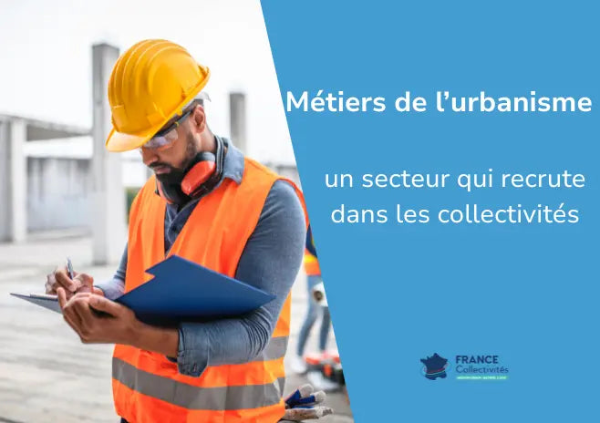 Métiers de l’urbanisme dans les collectivités avec projets d’aménagement et planification territoriale