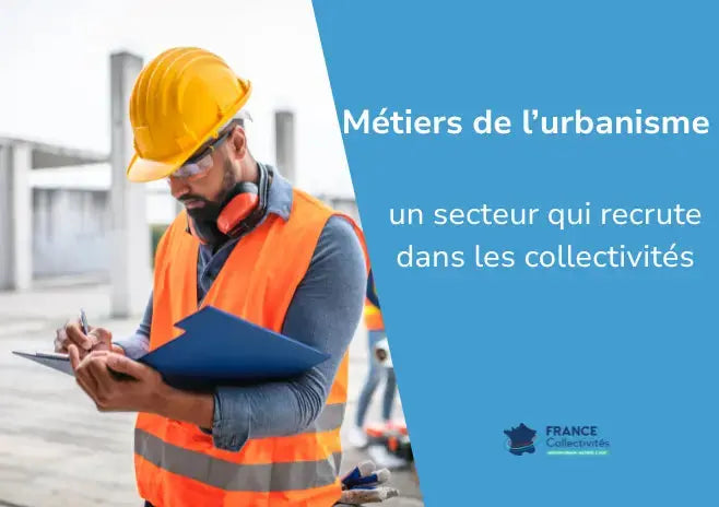 Métiers de l’urbanisme dans les collectivités avec projets d’aménagement et planification territoriale