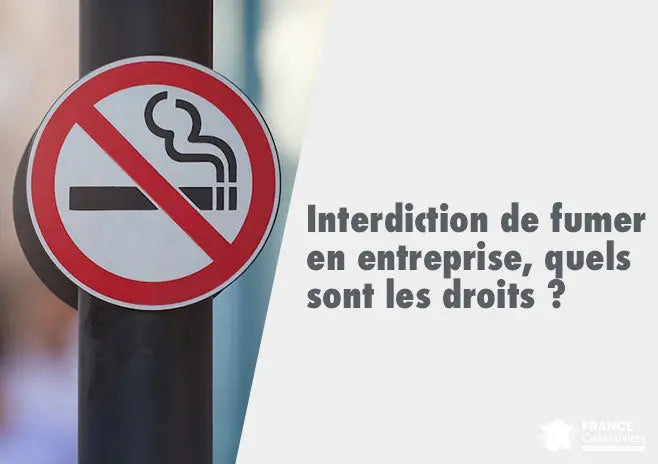 Interdiction de fumer en entreprise et réglementation sur le tabac au travail, droits des salariés et obligations des employeurs pour garantir un environnement professionnel sain sans tabagisme passif