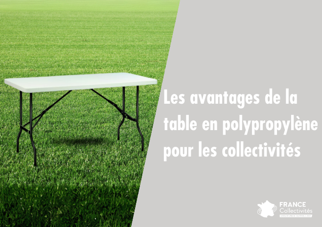  Les avantages de la table en polypropylène pour les collectivités